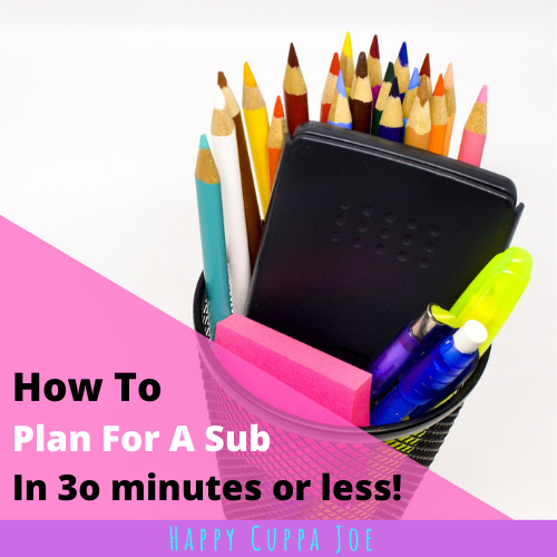 How to Plan for a Sub in 30 Minutes or Less (FREE Template Included!)