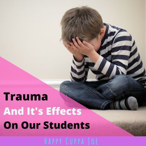 Trauma and the Effects on Our Students