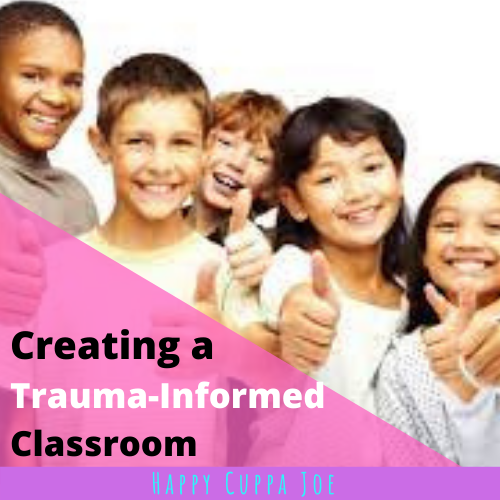 The Trauma-Informed Classroom